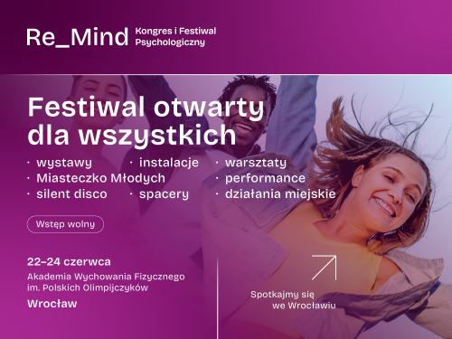 Wrocław stanie się przestrzenią doświadczeń, rozmów i sztuki. Już 22-24 czerwca odbędzie się Kongres i Festiwal Psychologiczny Re_Mind