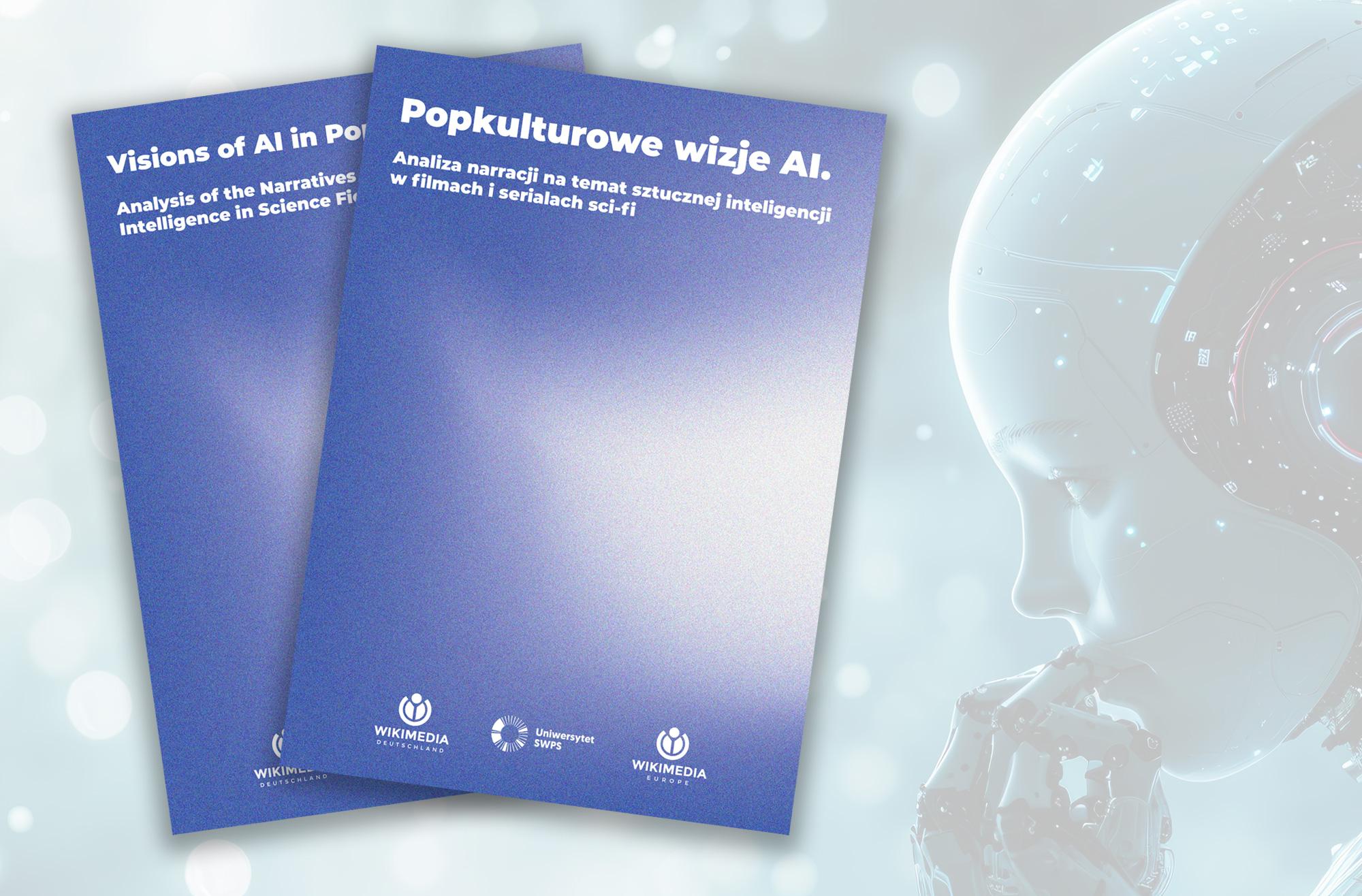 Okładka raportu "Popkulturowe wizje AI" opracowanego przez studentki i studentów School of Ideas Uniwersytetu SWPS pod kierownictwem doktora Kuby Piwowara.
