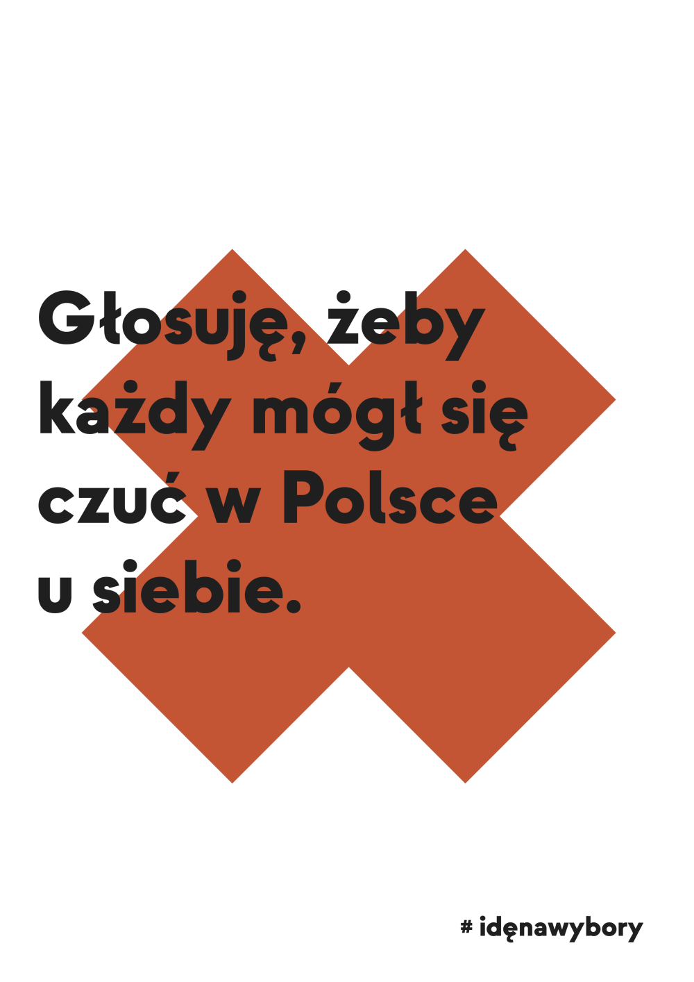 Plakat: Głosuję, żeby każdy mógł czuć się w Polsce u siebie
