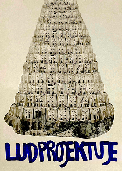 Plakat przedstawiając wieżę Babel, podpisany LUD PROJEKTUJE